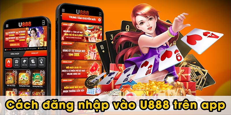 Cách đăng nhập vào U888 trên app