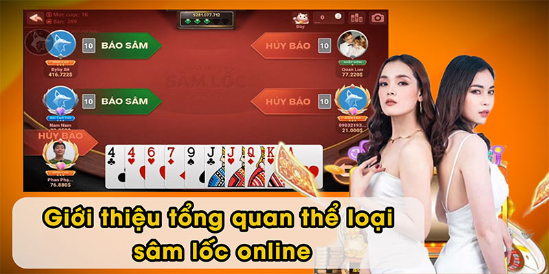 Giới thiệu tổng quan thể loại sâm lốc online