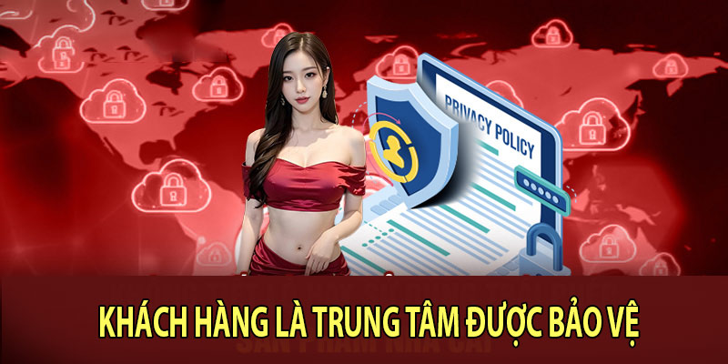 Khách hàng là trung tâm được bảo vệ