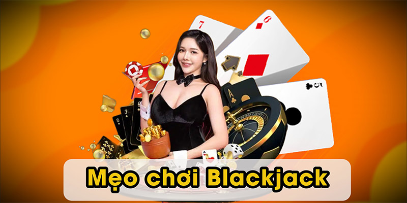 Mẹo chơi Blackjack