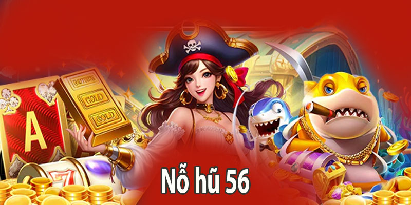 Nổ hũ 56